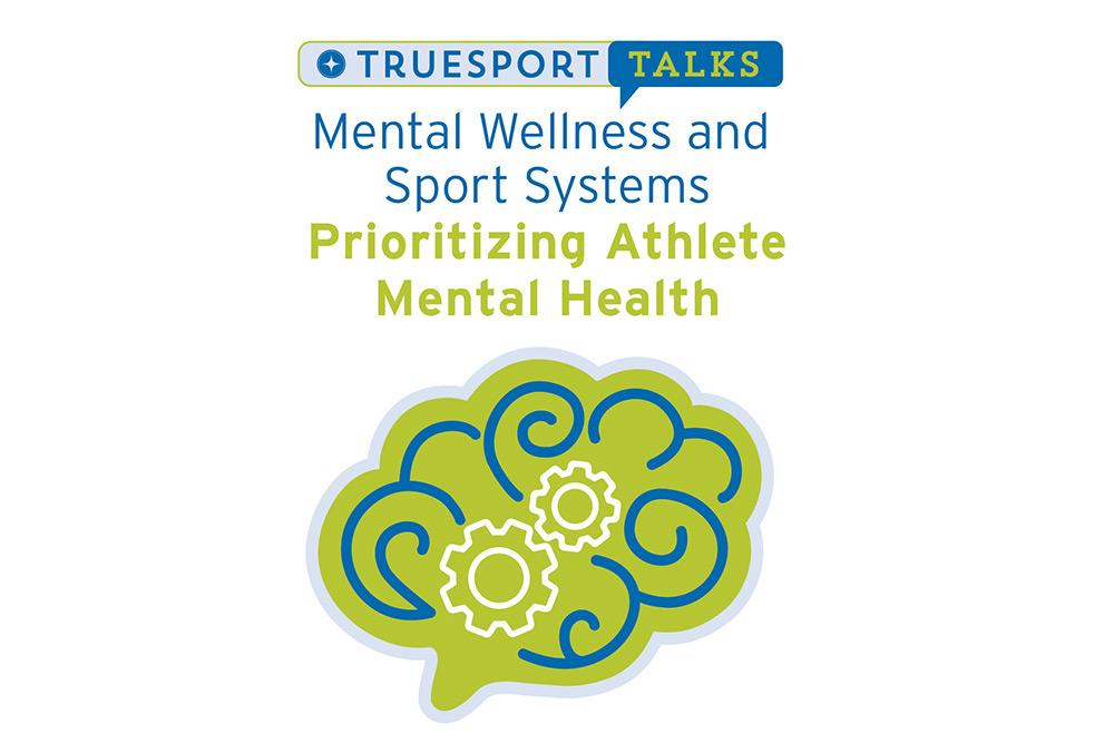 Truesport talks mental wellness and sport systems prioritizing athlete mental health