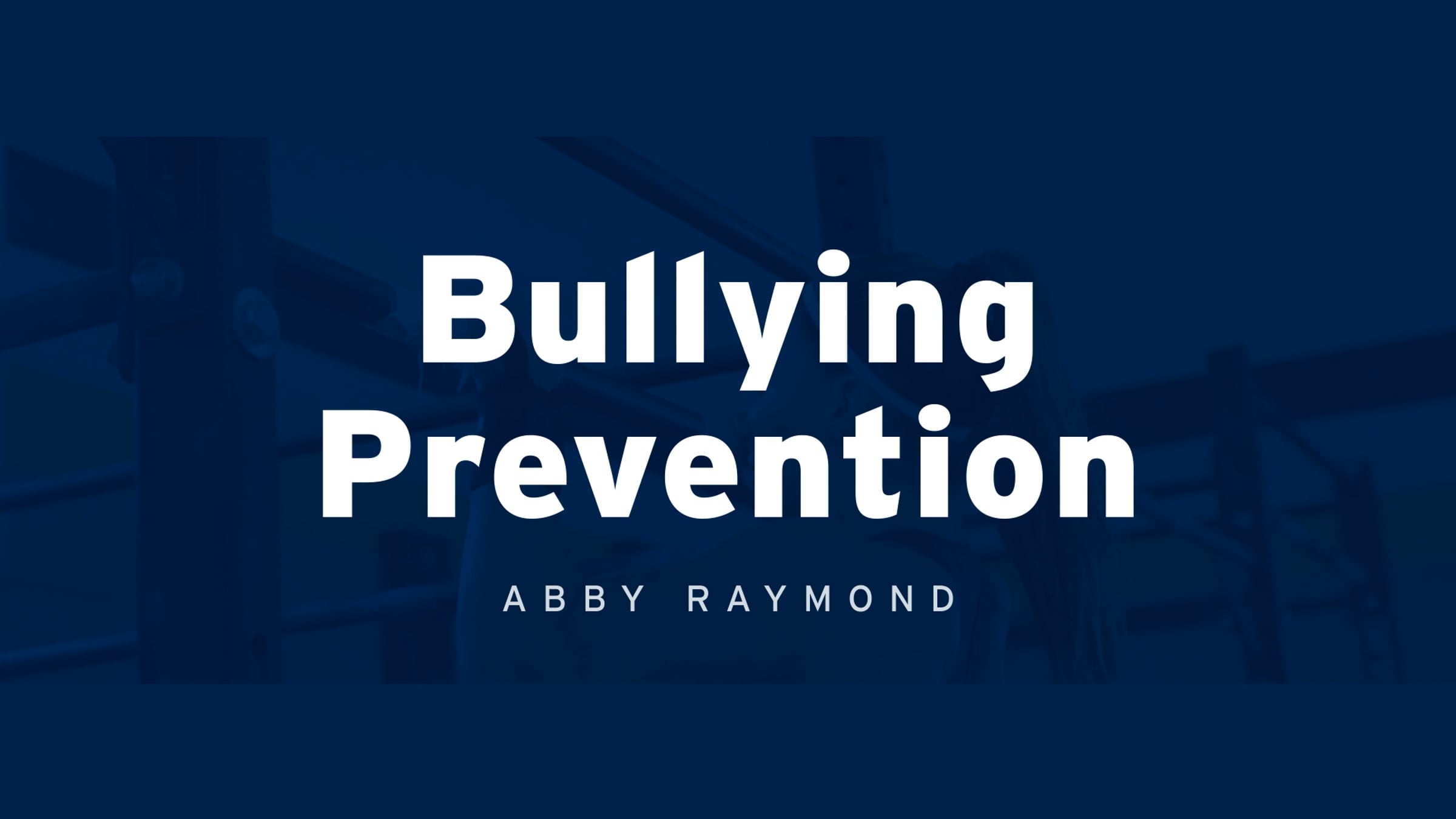Abby Raymond on Bullying Prevention