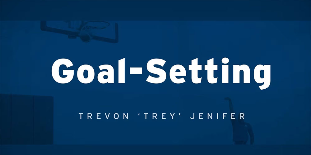 Goal Setting Lesson video with Trevon Jenifer.
