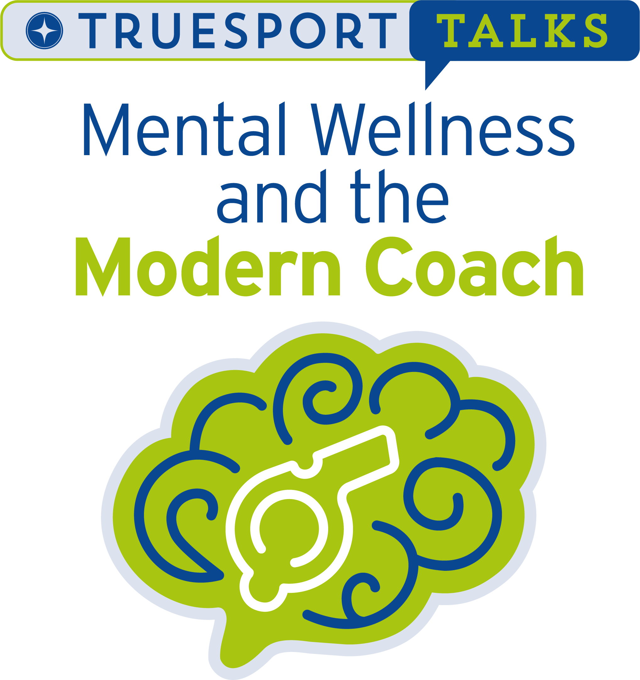 TrueSport Talks: Mental Wellness and the Modern Coach.